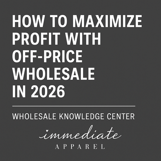 How to Maximize Profit With Off-Price Wholesale in 2026