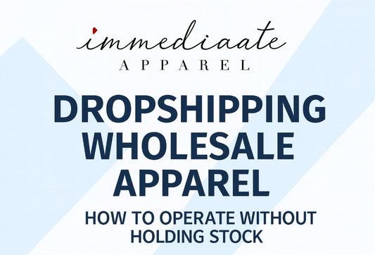 Dropshipping Wholesale Apparel: How to Operate Without Holding Stock