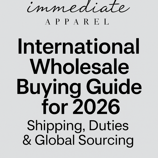 International Wholesale Buying Guide for 2026: Shipping, Duties & Global Sourcing